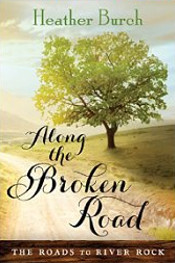 Along the Broken Road by Heather Burch