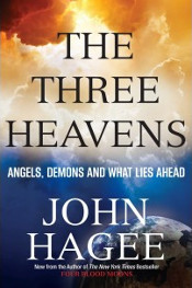 The Three Heavens by John Hagee