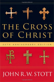 The Cross of Christ by John Stott
