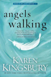 Angels Walking by Karen Kingsbury