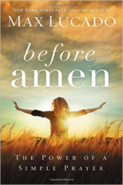 Before Amen by Max Lucado