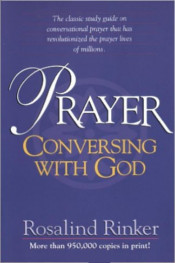 Prayer, Conversing with God by Rosalind Rinker