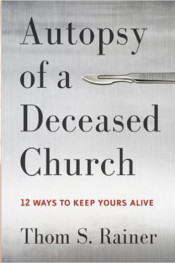 Autopsy of a Deceased Church by Thom S. Rainer