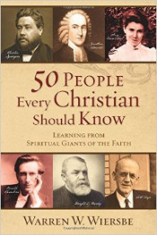 50 People Every Christian Should Know by Warren Wiersbe